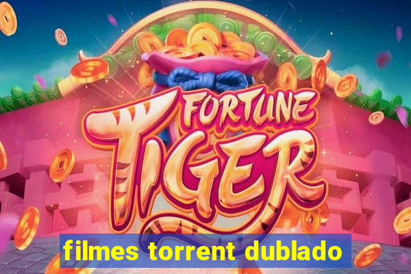 filmes torrent dublado